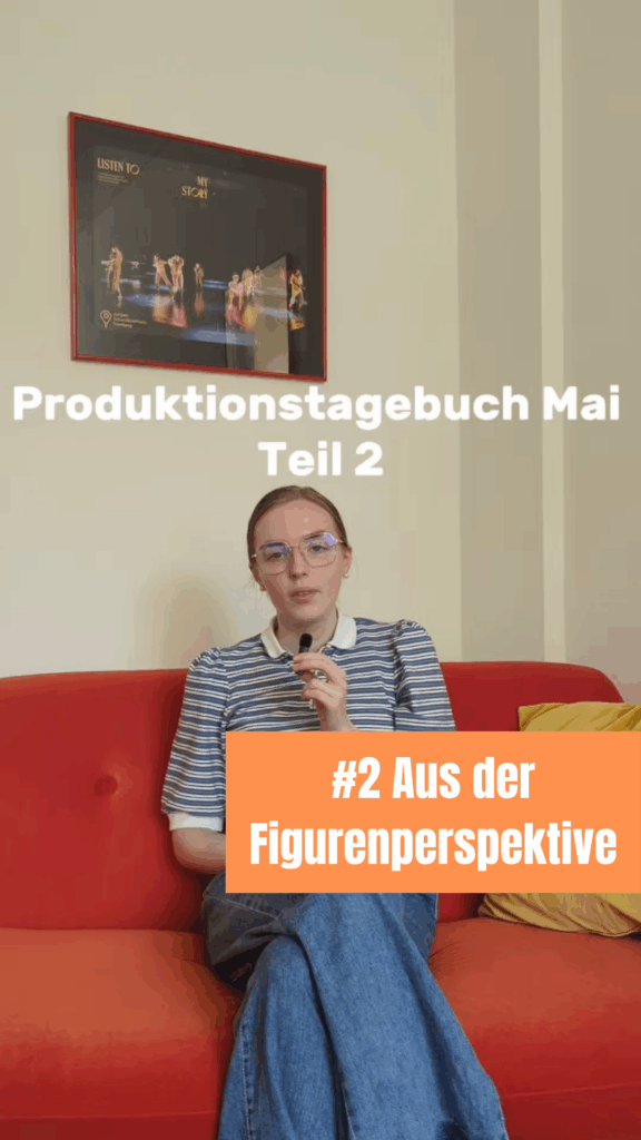 Produktionstagebuch #4: Aus der Figurenperspektive